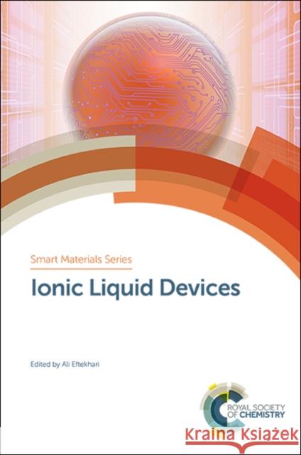 Ionic Liquid Devices: Ionic Liquid Devices Ana M. Afonso Luis P. N. Rebelo Tetsuya Tsuda 9781788011815 Royal Society of Chemistry