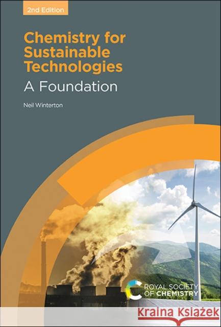 Chemistry for Sustainable Technologies: A Foundation Neil Winterton 9781788012058 Royal Society of Chemistry