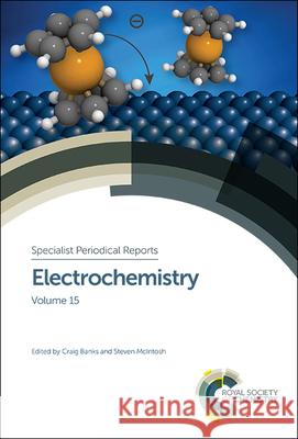 Electrochemistry: Volume 15 Giovanni Zangari 9781788013734 Royal Society of Chemistry