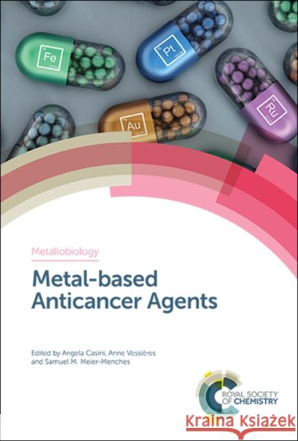 Metal-Based Anticancer Agents  9781788014069 Royal Society of Chemistry