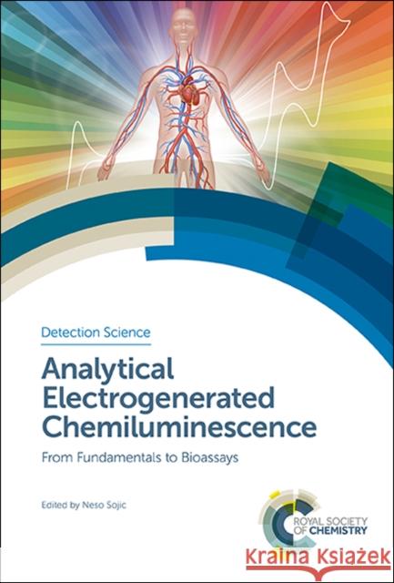 Analytical Electrogenerated Chemiluminescence: From Fundamentals to Bioassays Neso Sojic 9781788014144 Royal Society of Chemistry