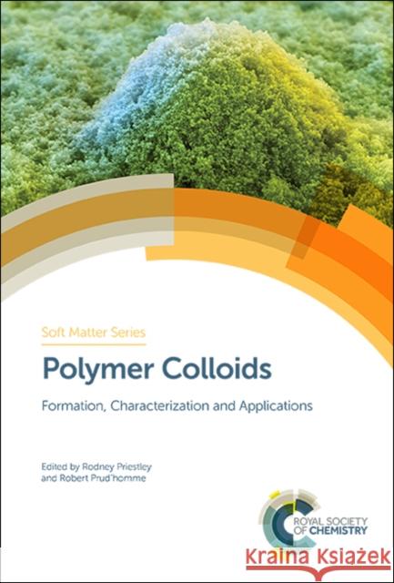 Polymer Colloids: Formation, Characterization and Applications Rodney Priestley Robert Prud'homme 9781788014175 Royal Society of Chemistry