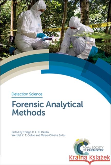 Forensic Analytical Methods Thiago R. L. C. Paixao Wendell K. T. Coltro Maiara Oliveira Salles 9781788014595 Royal Society of Chemistry