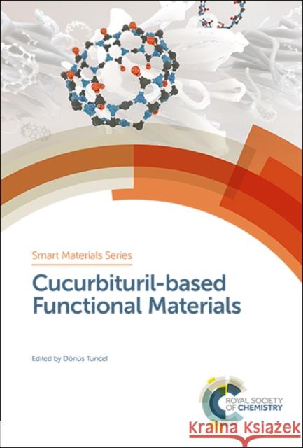 Cucurbituril-Based Functional Materials Donus Tuncel 9781788014885 Royal Society of Chemistry
