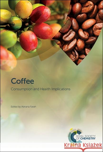 Coffee: Consumption and Health Implications  9781788014977 Royal Society of Chemistry