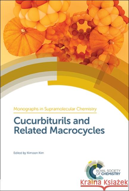Cucurbiturils and Related Macrocycles Kimoon Kim 9781788015004 Royal Society of Chemistry