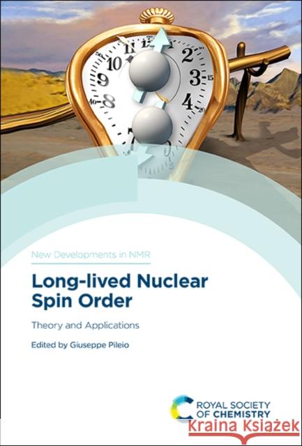 Long-Lived Nuclear Spin Order: Theory and Applications  9781788015684 Royal Society of Chemistry
