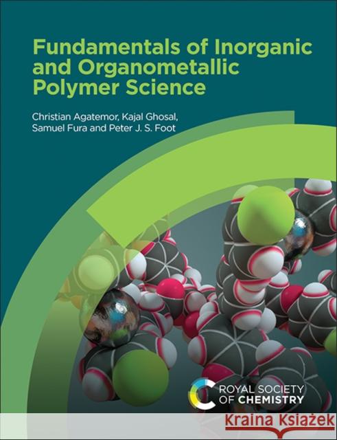 Fundamentals of Inorganic and Organometallic Polymer Science Prashanth Poddutoori 9781788015905