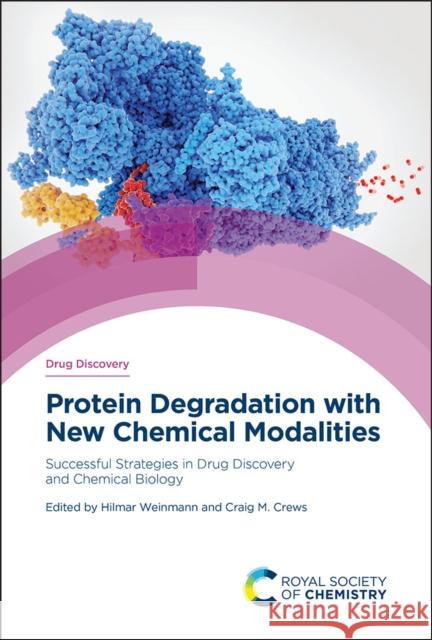 Protein Degradation with New Chemical Modalities: Successful Strategies in Drug Discovery and Chemical Biology  9781788016865 Royal Society of Chemistry