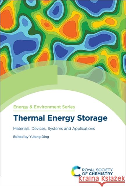 Thermal Energy Storage: Materials, Devices, Systems and Applications  9781788017176 Royal Society of Chemistry