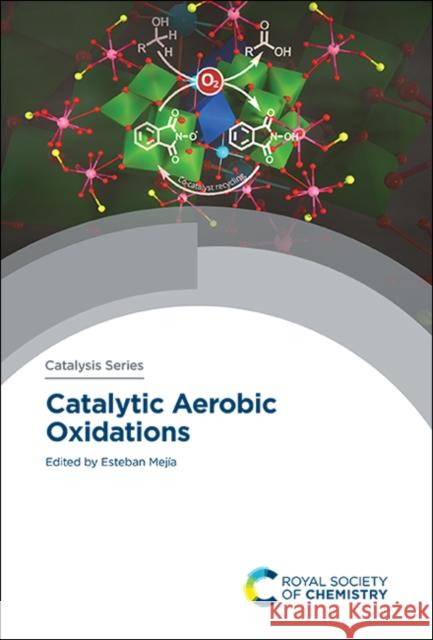 Catalytic Aerobic Oxidations Esteban Mejia 9781788017206