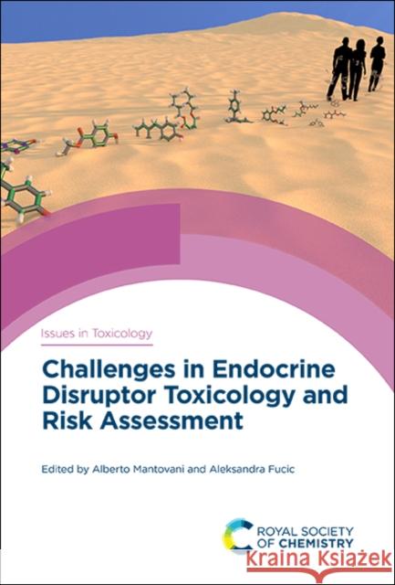 Challenges in Endocrine Disruptor Toxicology and Risk Assessment  9781788017411 Royal Society of Chemistry