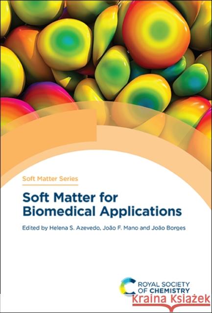 Soft Matter for Biomedical Applications Alejandro Sosnik 9781788017572 Royal Society of Chemistry