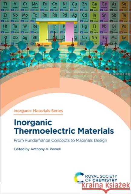 Inorganic Thermoelectric Materials: From Fundamental Concepts to Materials Design  9781788017596 Royal Society of Chemistry