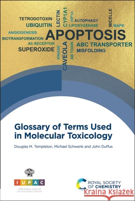 Glossary of Terms Used in Molecular Toxicology Douglas Templeton John Duffus Michael Schwenk 9781788017718