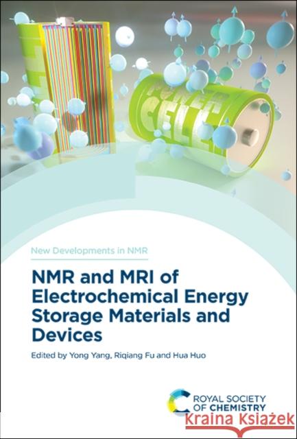 NMR and MRI of Electrochemical Energy Storage Materials and Devices  9781788018487 Royal Society of Chemistry