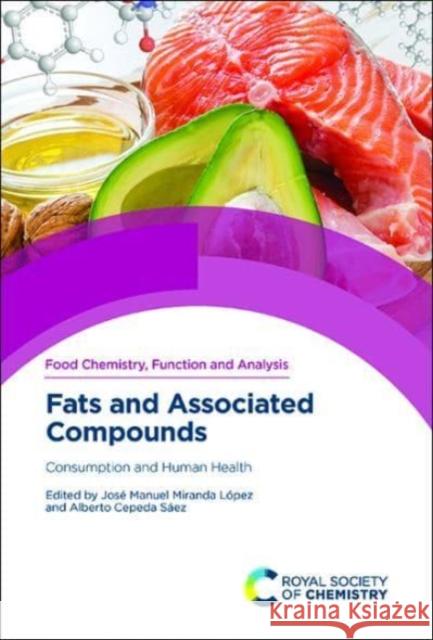 Fats and Associated Compounds: Consumption and Human Health L Alberto Cepeda S 9781788018852 Royal Society of Chemistry