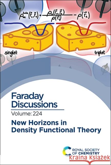 New Horizons in Density Functional Theory: Faraday Discussion 224 Royal Society of Chemistry 9781788019132 Royal Society of Chemistry