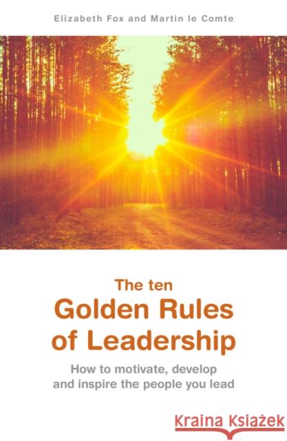 The ten Golden Rules of Leadership Martin Comte 9781788039147