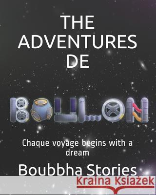 The Adventures de Boulon: Chaque voyage begins with a dream Boubbha Stories 9781788080224