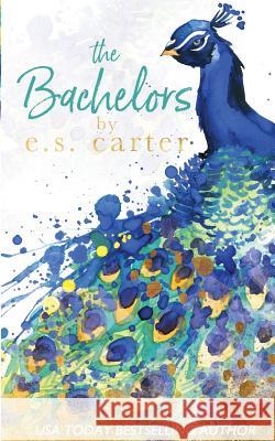 The Bachelors E. S. Carter 9781788082303 E.S. Carter