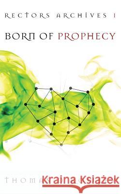 Born of Prophecy Thomas D. Rowley 9781788082358