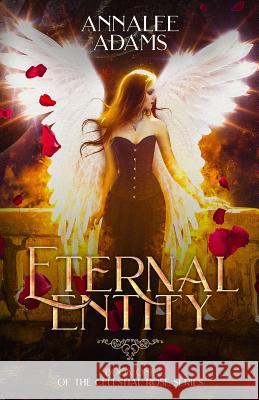 Eternal Entity: A Dark Supernatural Thriller Annalee Adams 9781788083607 Leanne Findley