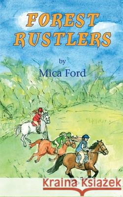 Forest Rustlers MIca Ford Marion Baylis Beresford Leavens 9781788088152