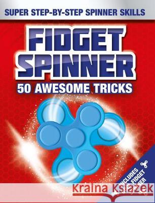 Fidget Spinner Tips and Tricks  9781788102865 Bonnier Books Ltd