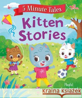 5 Minute Kitten Tales    9781788107143 Igloo Books Ltd