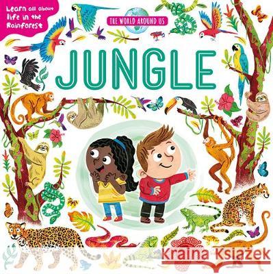The World Around Us: Jungle    9781788107617 Autumn Publishing