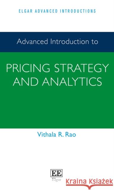 Advanced Introduction to Pricing Strategy and Analytics Vithala R. Rao 9781788110075 Edward Elgar Publishing Ltd