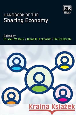 Handbook of the Sharing Economy Russell W. Belk Giana M. Eckhardt Fleura Bardhi 9781788110532