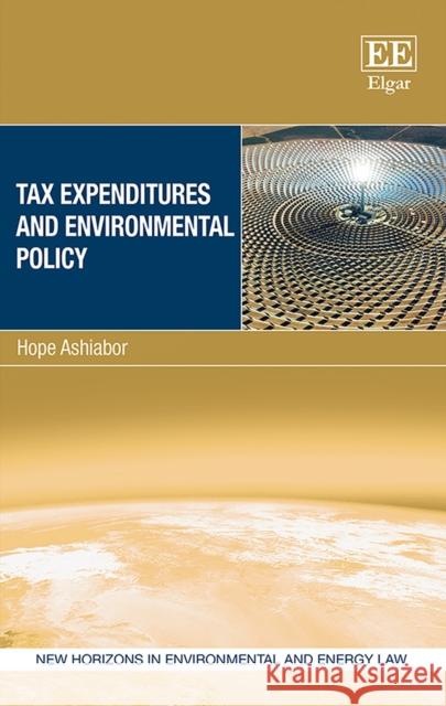 Tax Expenditures and Environmental Policy Hope Ashiabor 9781788113892