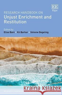 Research Handbook on Unjust Enrichment and Restitution Elise Bant Kit Barker Simone Degeling 9781788114257