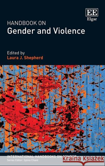 Handbook on Gender and Violence Laura J. Shepherd   9781788114684