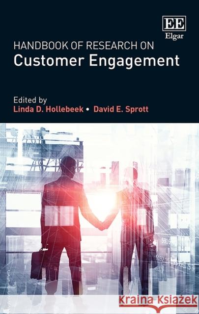 Handbook of Research on Customer Engagement Linda D. Hollebeek David E. Sprott  9781788114882