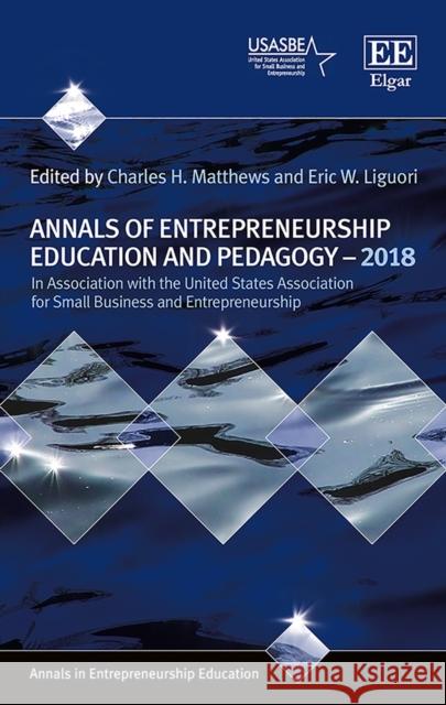 Annals of Entrepreneurship Education and Pedagogy - 2018 Charles H. Matthews Eric W. Liguori  9781788114943