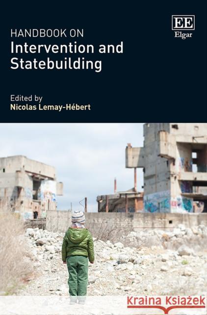 Handbook on Intervention and Statebuilding Nicolas Lemay-Hebert   9781788116220 Edward Elgar Publishing Ltd