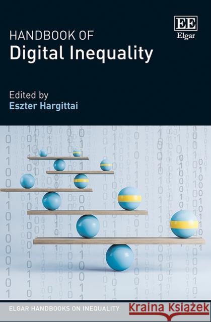 Handbook of Digital Inequality Eszter Hargittai   9781788116565