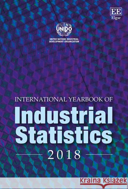 International Yearbook of Industrial Statistics 2018 UNIDO   9781788116589 Edward Elgar Publishing Ltd