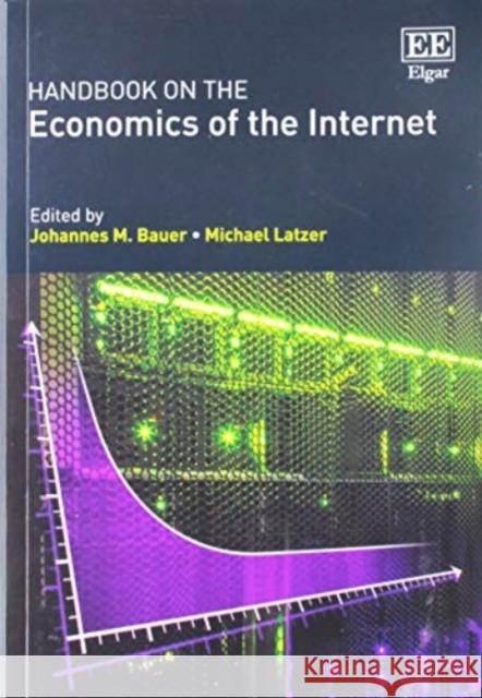 Handbook on the Economics of the Internet Johannes M. Bauer Michael Latzer  9781788116770 Edward Elgar Publishing Ltd