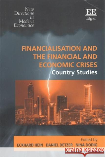 Financialisation and the Financial and Economic Crises: Country Studies Eckhard Hein Daniel Detzer Nina Dodig 9781788116824