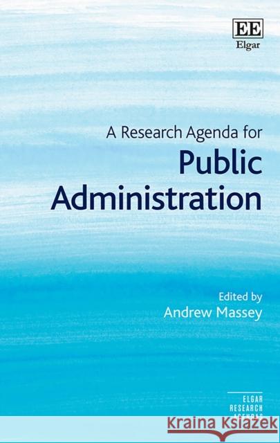 A Research Agenda for Public Administration Andrew Massey   9781788117241 Edward Elgar Publishing Ltd