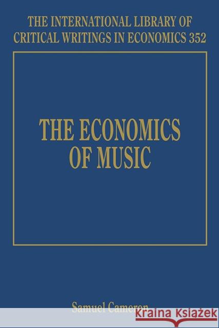 The Economics of Music Samuel Cameron   9781788117548 Edward Elgar Publishing Ltd