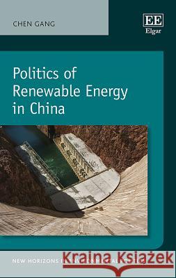 Politics of Renewable Energy in China Chen Gang   9781788118149 Edward Elgar Publishing Ltd