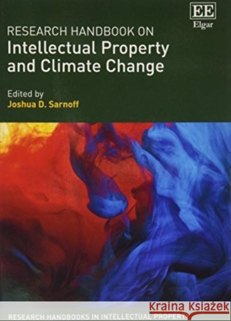 Research Handbook on Intellectual Property and Climate Change Joshua D. Sarnoff 9781788118521 Edward Elgar Publishing Ltd