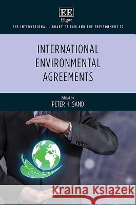 International Environmental Agreements Peter H. Sand   9781788118644