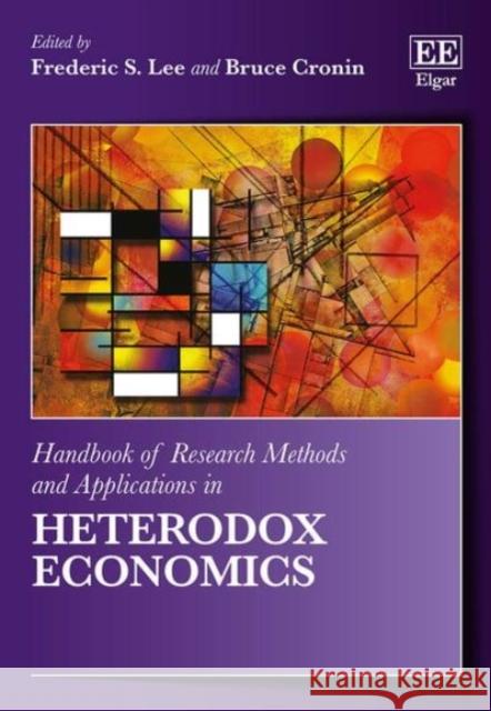 Handbook of Research Methods and Applications in Heterodox Economics Frederic S. Lee Bruce Cronin  9781788118965 Edward Elgar Publishing Ltd