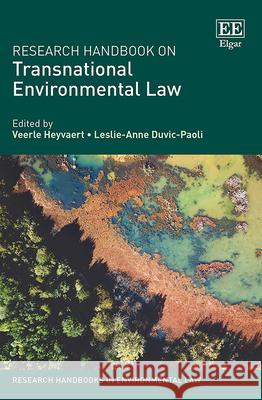 Research Handbook on Transnational Environmental Law Veerle Heyvaert Leslie-Anne Duvic-Paoli  9781788119627